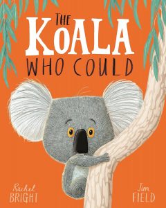 Book cover: The Koala Who Could, buy Rachel Bright & Jim Field